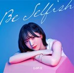 画像1: =LOVE『Ｂｅ　Ｓｅｌｆｉｓｈ』コーチャンフォーオリジナル特典付き (1)